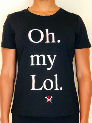 Short-sleeved black T-Shirt with the text "Oh. my Lol." on the front in white letters.